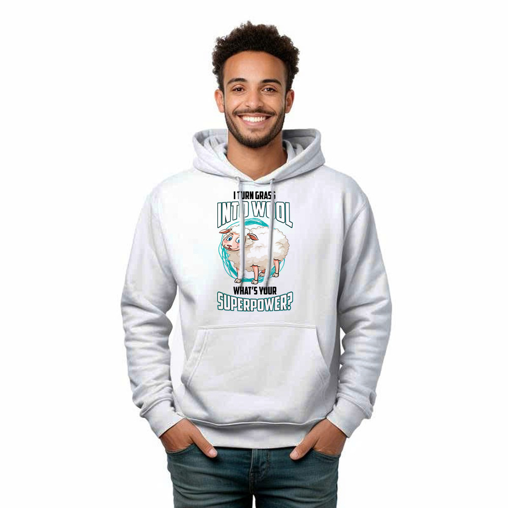I Turn Grass Into Wool What s Your Superpower Shirt Sheep Farmer Cute Hoodie Gift For Dad