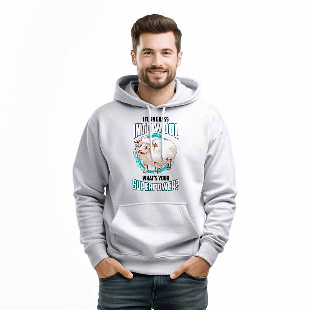 I Turn Grass Into Wool What s Your Superpower Shirt Sheep Farmer Cute Hoodie Gift For Dad