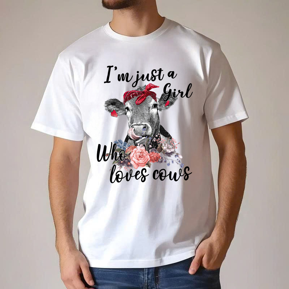 I’m Just A Girl Who Loves Cows Shirt Funny Farmer Female T-Shirt Gifts For Cow Lovers