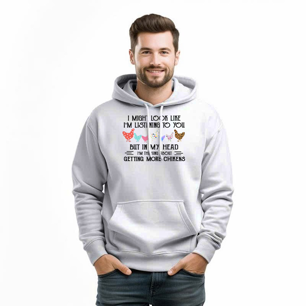 In My Head I m Thinking About Getting More Chickens Shirt Chicken Lovers Farmer Hoodie Gift