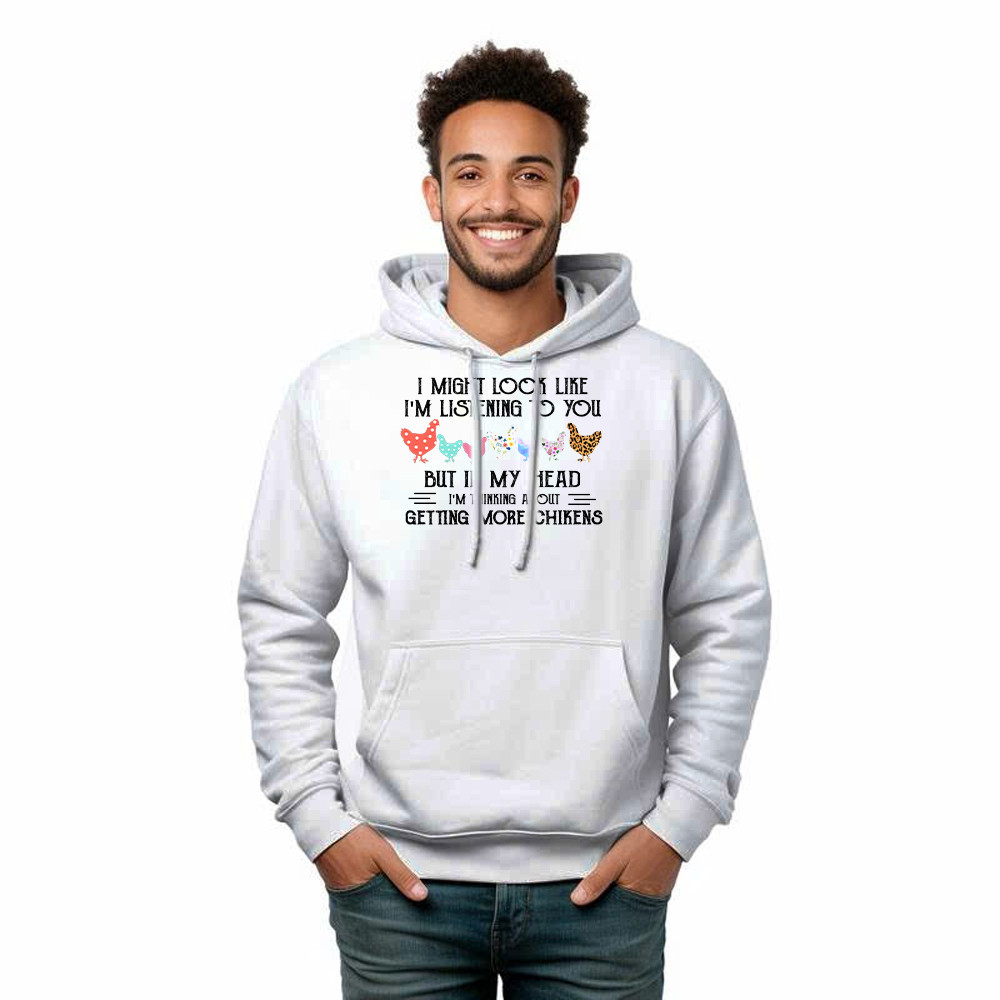 In My Head I m Thinking About Getting More Chickens Shirt Chicken Lovers Farmer Hoodie Gift