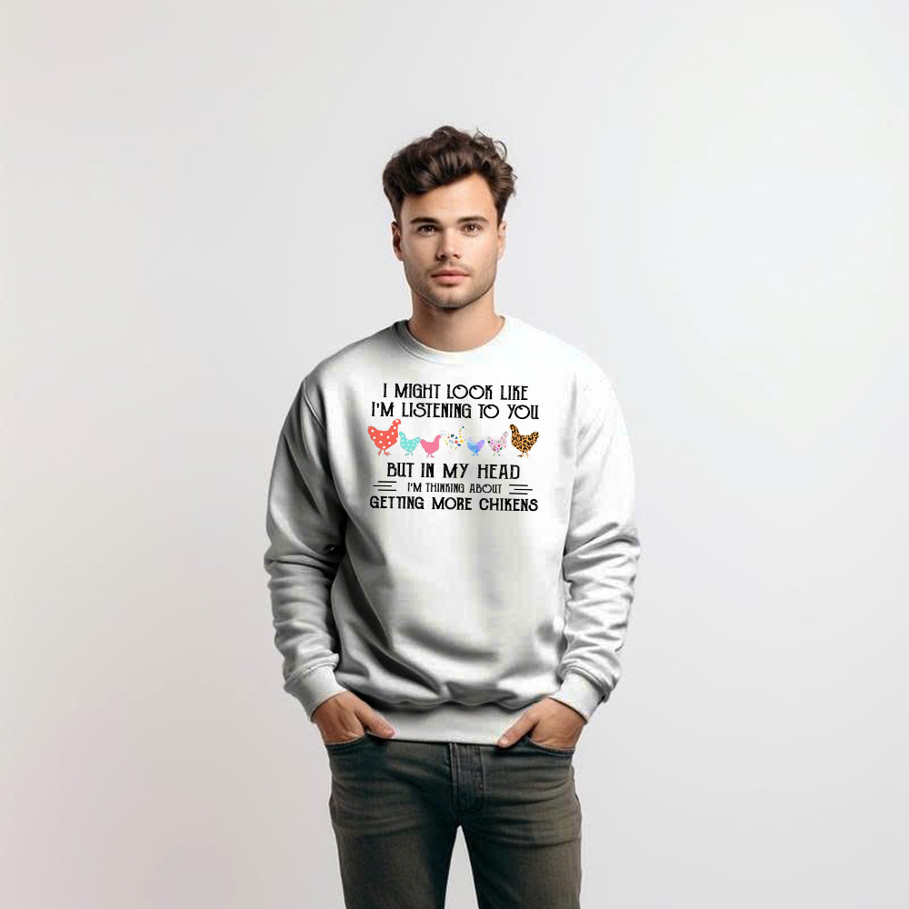 In My Head I m Thinking About Getting More Chickens Shirt Chicken Lovers Farmer Sweatshirt Gift